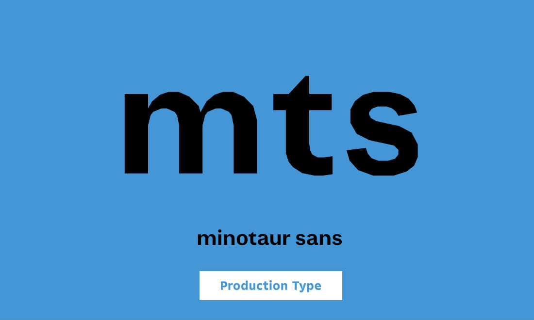 Production Type Minotaur Sans
