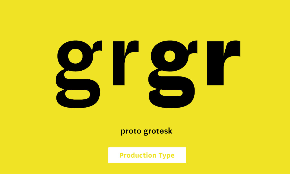 Production Type Proto Grotesk